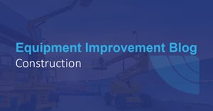 Equipment Improvement Blog: Construction Sector